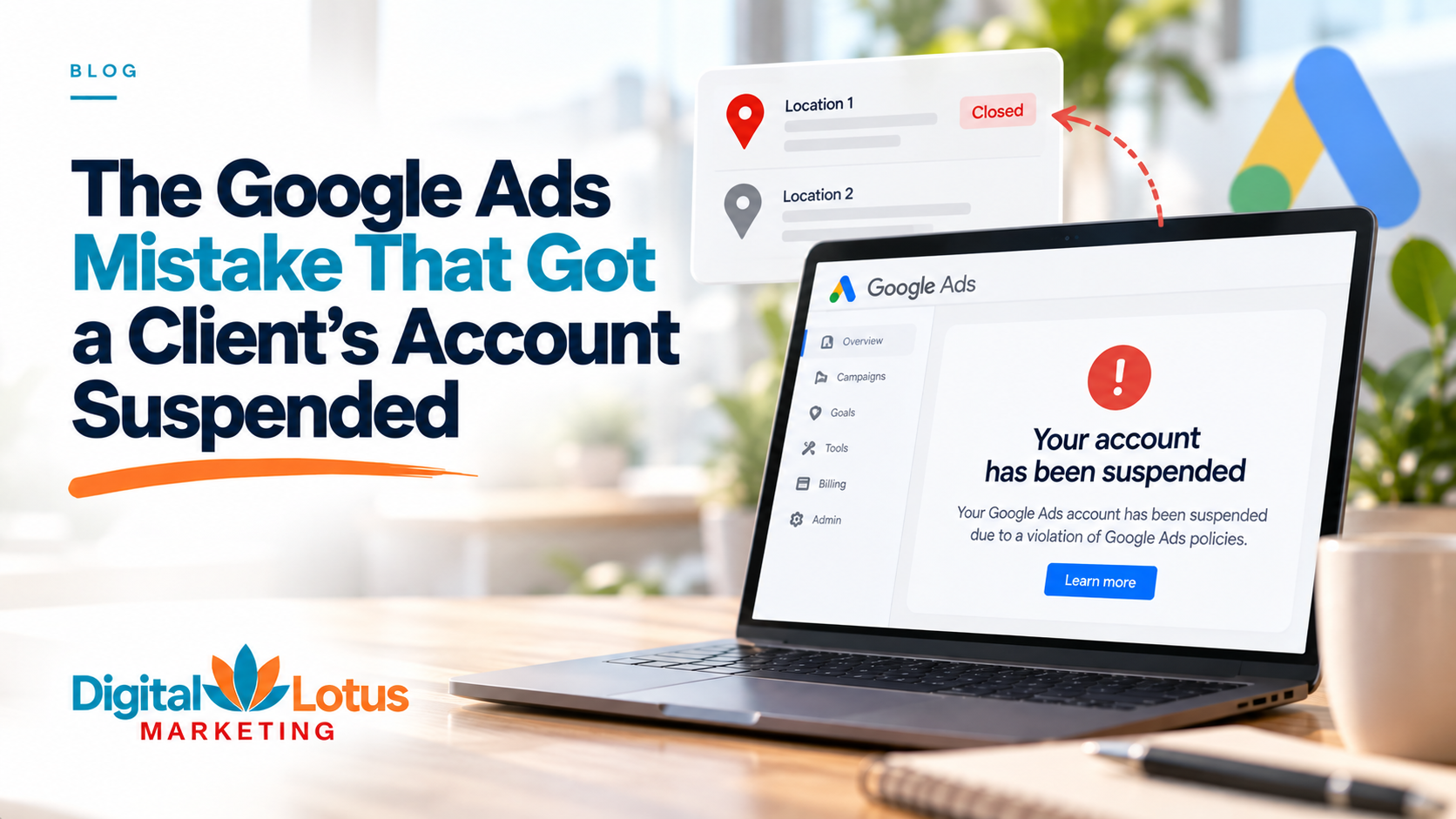 The Google Ads Mistake That Got a Client's Account Suspended